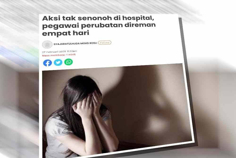 Laporan Sinar Harian mengenai seorang pegawai perubatan ditahan selepas didakwa berkelakuan tidak senonoh terhadap seorang pesakit wanita di sebuah hospital.