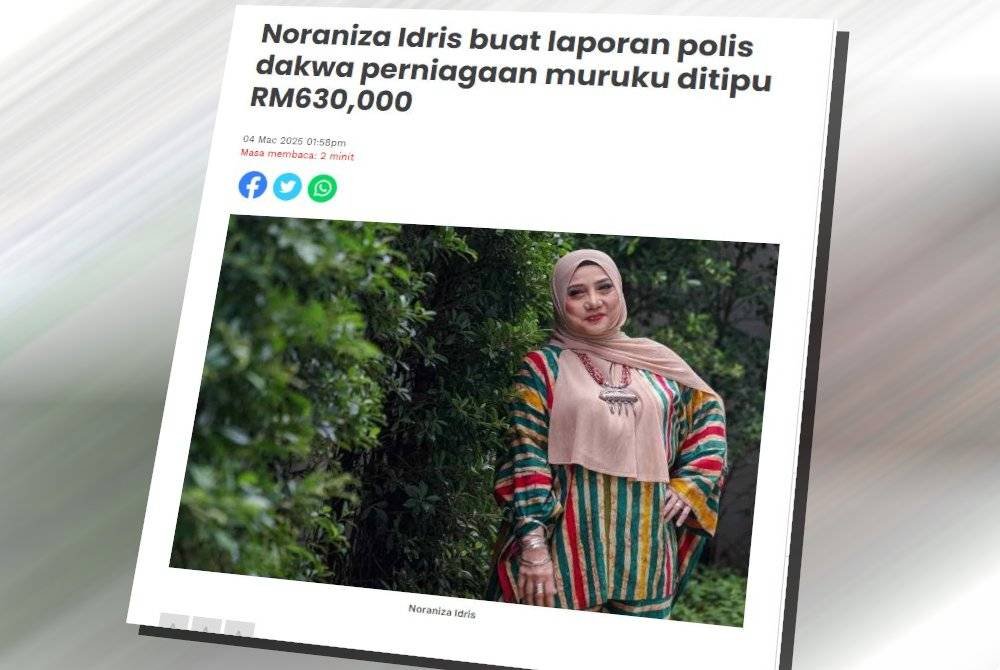 Laporan Sinar Harian mengenai Noraniza Idris dakwa perniagaan maruku miliknya ditipu RM630,000