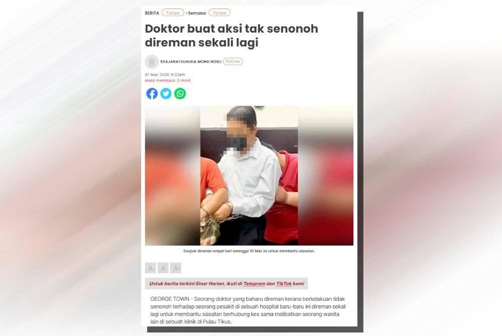 Laporan Sinar Harian berhubung penahanan seorang doktor kerana disyaki berkelakuan tidak senonoh.