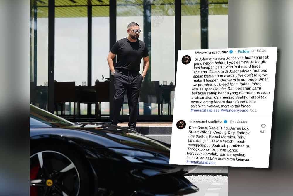 Tunku Mahkota Ismail menasihatkan semua orang supaya mengikut cara Johor bekerja yang tidak memberikan harapan palsu sebaliknya memastikan apa yang diumumkan menjadi realiti.