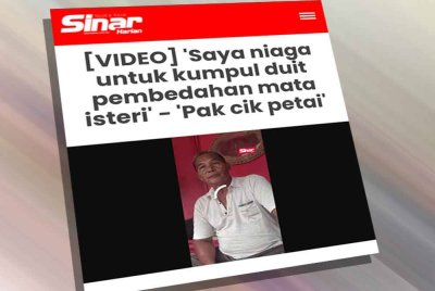 Laporan Sinar Harian berkenaan pak cik petai yang berniaga kerana mahu mengumpul duit untuk pembedahan mata isteri