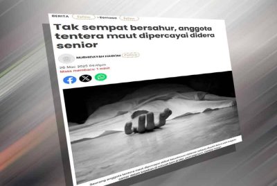 Laporan Sinar Harian mengenai seorang anggota tentera maut dipercayai didera senior.