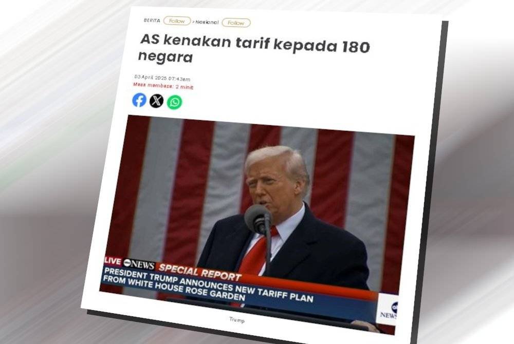 Laporan Sinar Harian berkaitan AS kenakan tarif kepada 180 negara.