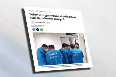 Laporan Sinar Harian berhubung tujuh warga Indonesia didakwa curi di pelantar minyak