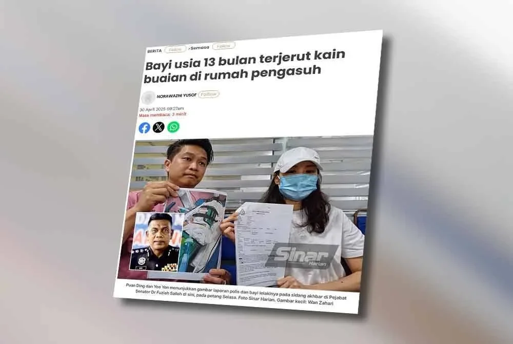 Laporan Sinar Harian mengenai insiden bayi usia 13 bulan terjerut kain buaian di rumah pengasuh.