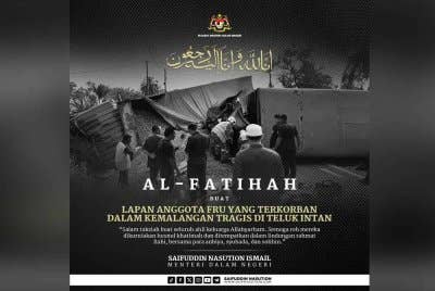 Menteri Dalam Negeri, Datuk Seri Saifuddin Nasution Ismail, merakamkan ucapan takziah kepada waris mangsa yang terlibat dalam kemalangan membabitkan anggota Pasukan Simpanan Polis Persekutuan (FRU) di Teluk Intan.