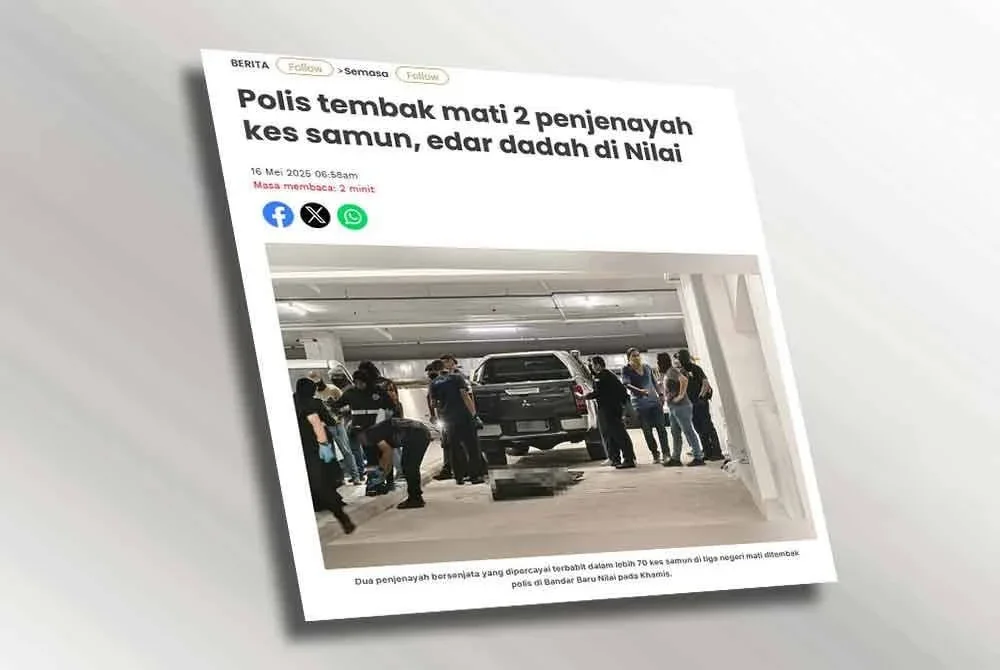 Laporan Sinar Harian berkaitan polis tembak mati 2 penjenayah kes samun, edar dadah di Nilai.