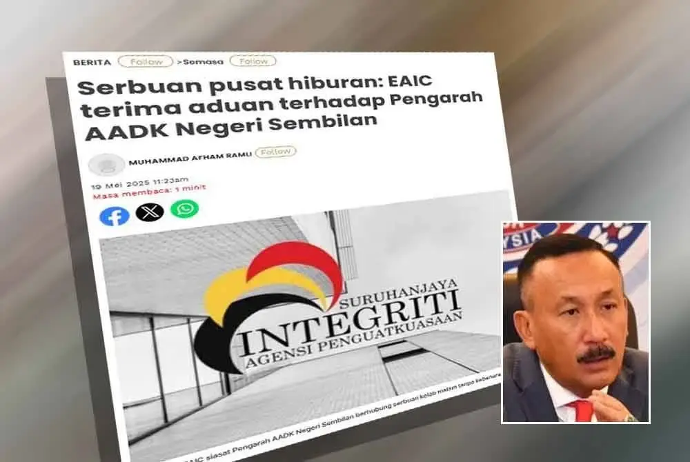 EAIC memaklumkan bahawa pihaknya menerima aduan terhadap Pengarah Negeri AADK Negeri Sembilan berhubung isu serbuan pusat hiburan. Gambar kecil: Ruslin