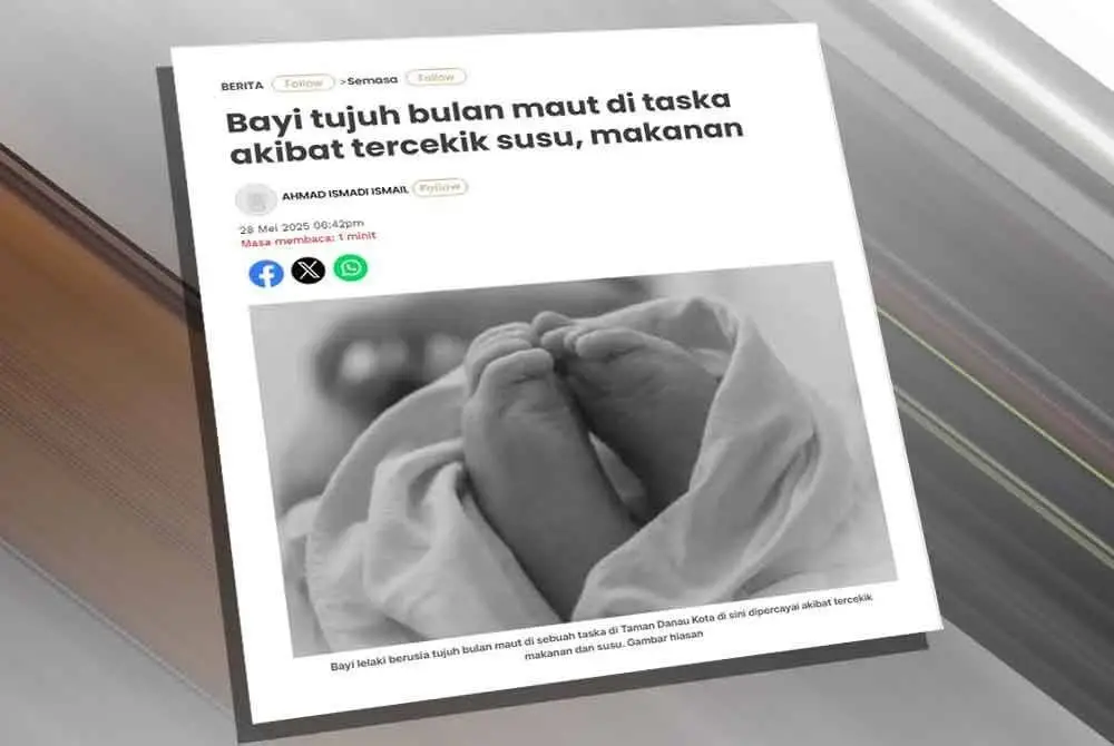 Laporan Sinar Harian pada Rabu mengenai bayi tujuh bulan maut di taska akibat tercekik susu dan makanan.
