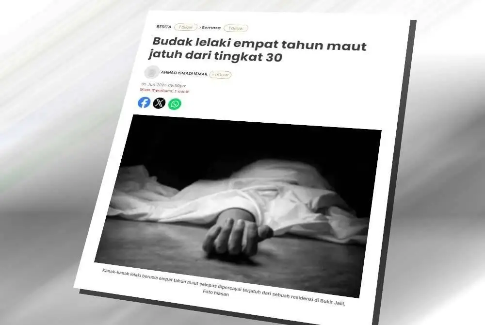 Laporan Sinar Harian pada Khamis mengenai budak lelaki empat tahun maut jatuh dari tingkat 30.