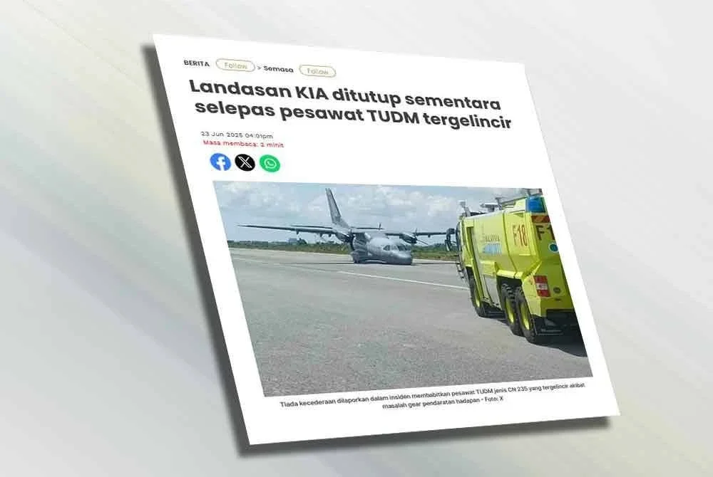 Laporan Sinar Harian berhubung landasan KIA ditutup sementara selepas pesawat TUDM tergelincir