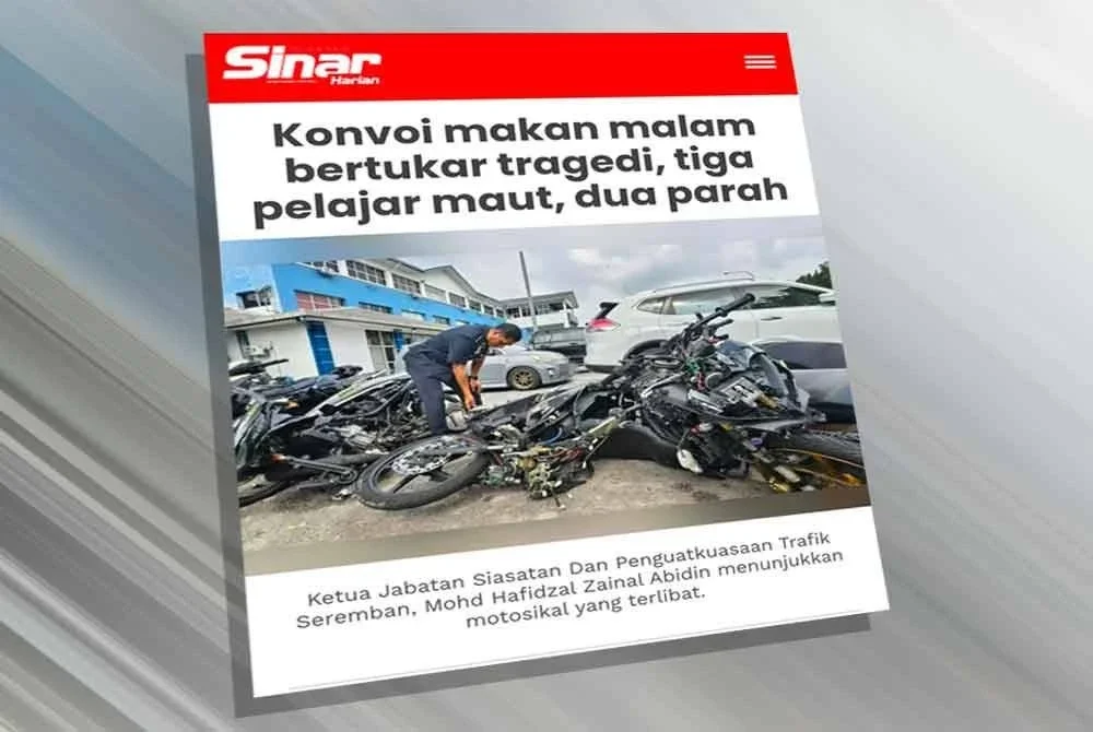 Laporan Sinar Harian pada Khamis mengenai insiden konvoi makan malam bertukar tragedi mengakibatkan tiga pelajar maut.