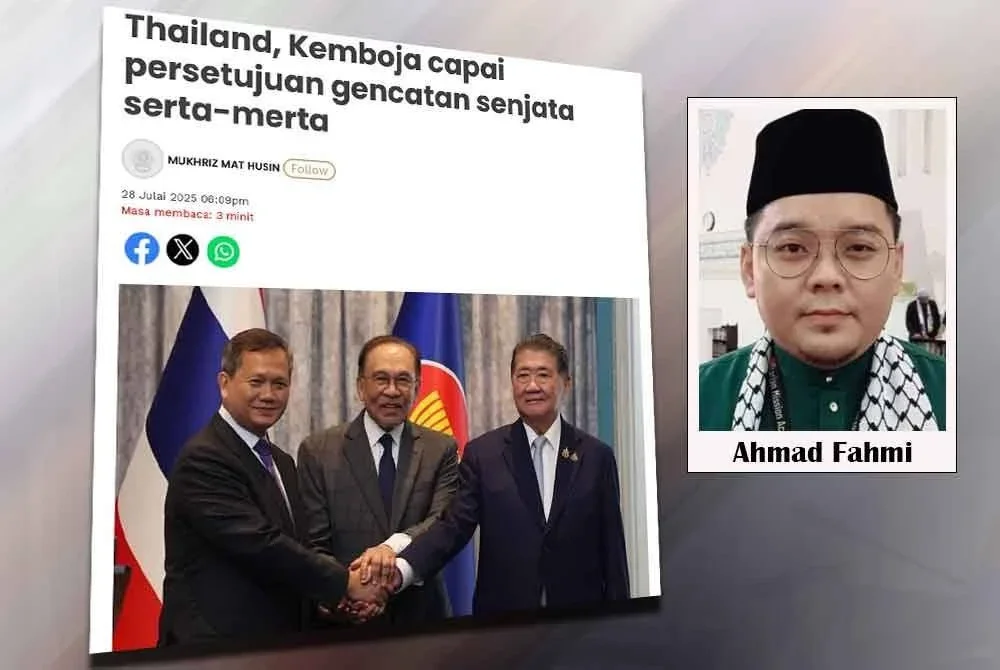 Laporan Sinar Harian mengenai Thailand dan Kemboja yang mencapai persetujuan untuk melaksanakan gencatan senjata serta-merta bermula malam Isnin ini. Gambar kecil: Ahmad Fahmi