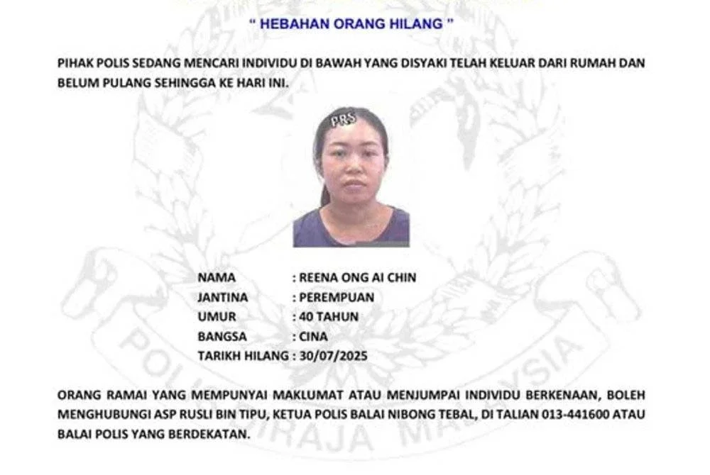 Polis mohon bantuan orang ramai kesan Reena Ong Ai Chin yang dilaporkan hilang sejak 30 Julai lalu.