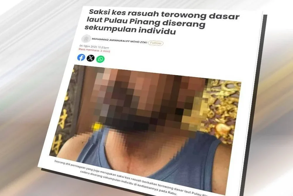 Laporan Sinar Harian pada Rabu mengenai saksi kes rasuah terowong dasar laut Pulau Pinang diserang sekumpulan individu.