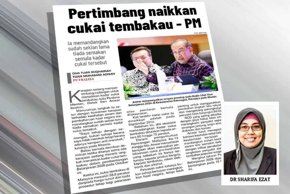 Perdana Menteri sebelum ini memaklumkan kerajaan sedang mempertimbangkan cadangan menaikkan kadar cukai tembakau.