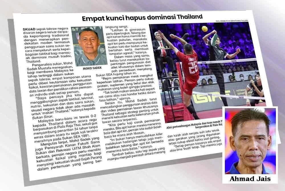 Mohd Sadek sebelum ini mengesyorkan empat elemen yang perlu diterapkan skuad sepak takraw negara bagi memecah dominasi musuh tradisi, Thailand.