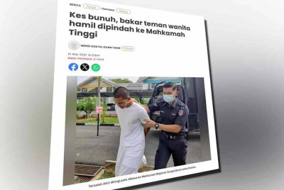 Laporan Sinar Harian berhubung kes bunuh, bakar teman wanita hamil dipindah ke Mahkamah Tinggi
