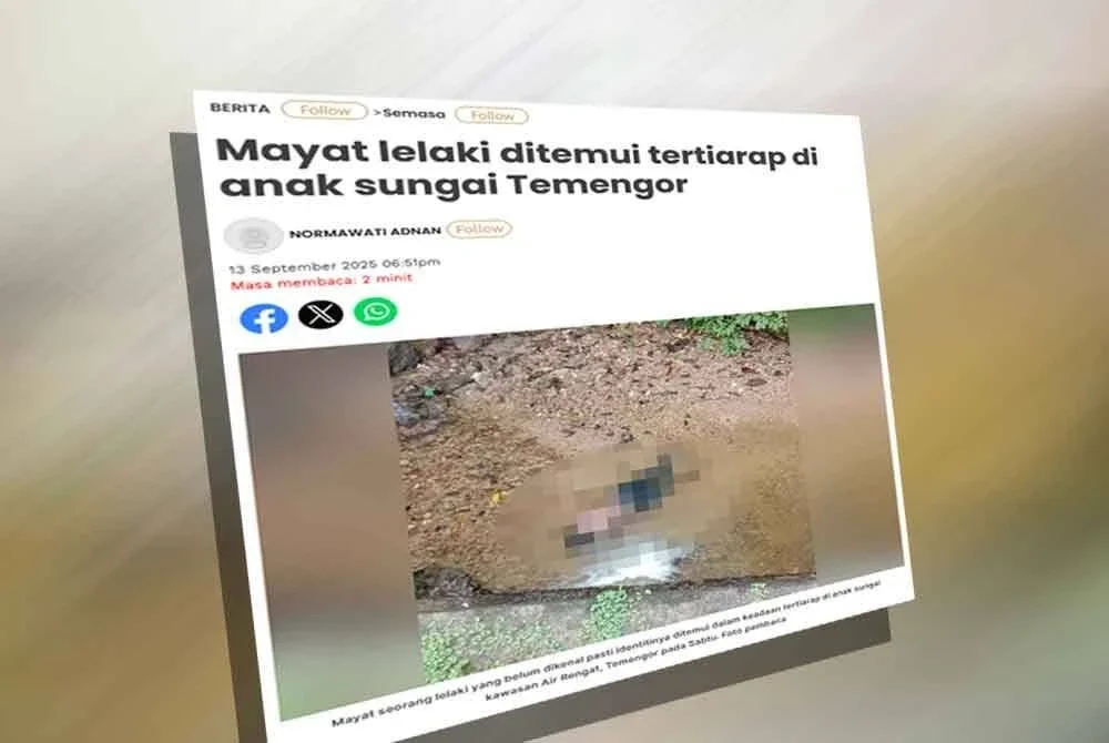 Laporan Sinar Harian berhubung penemuan mayat di anak sungai kawasan Air Rengat, Temengor, Gerik pada Sabtu.