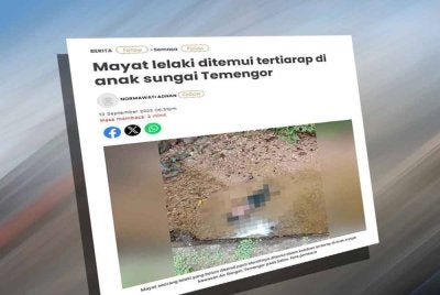 Laporan Sinar Harian berhubung kes mayat lelaki ditemui tertiarap di anak sungai Temengor