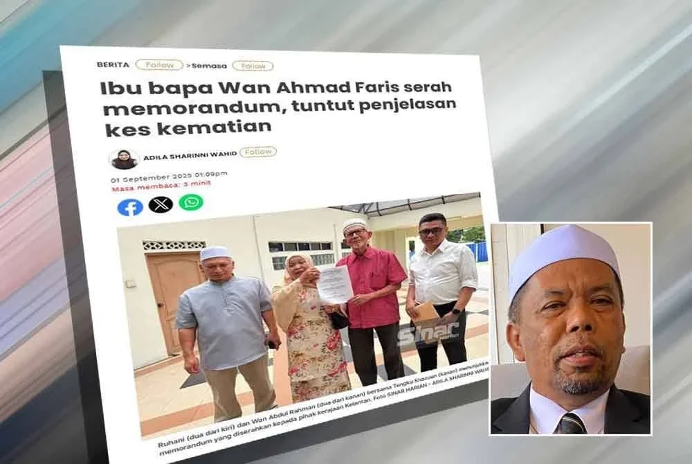 Laporan Sinar Harian berhubung ibu bapa Wan Ahmad Faris serah memorandum, tuntut penjelasan kes kematian. Gambar kecil: Wan Roslan