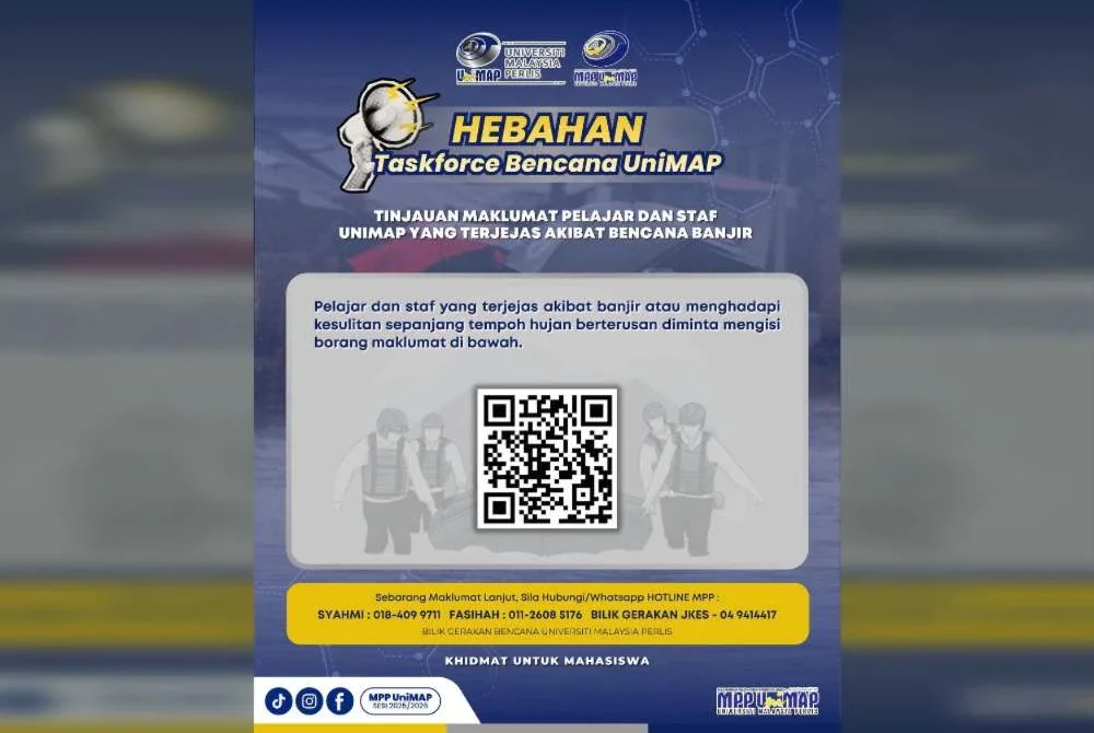 Pelajar dan keluarga yang berdepan kesulitan diminta menghubungi Taskforce Bencana Universiti atau talian bantuan yang disediakan MPP dan JKES UniMAP.