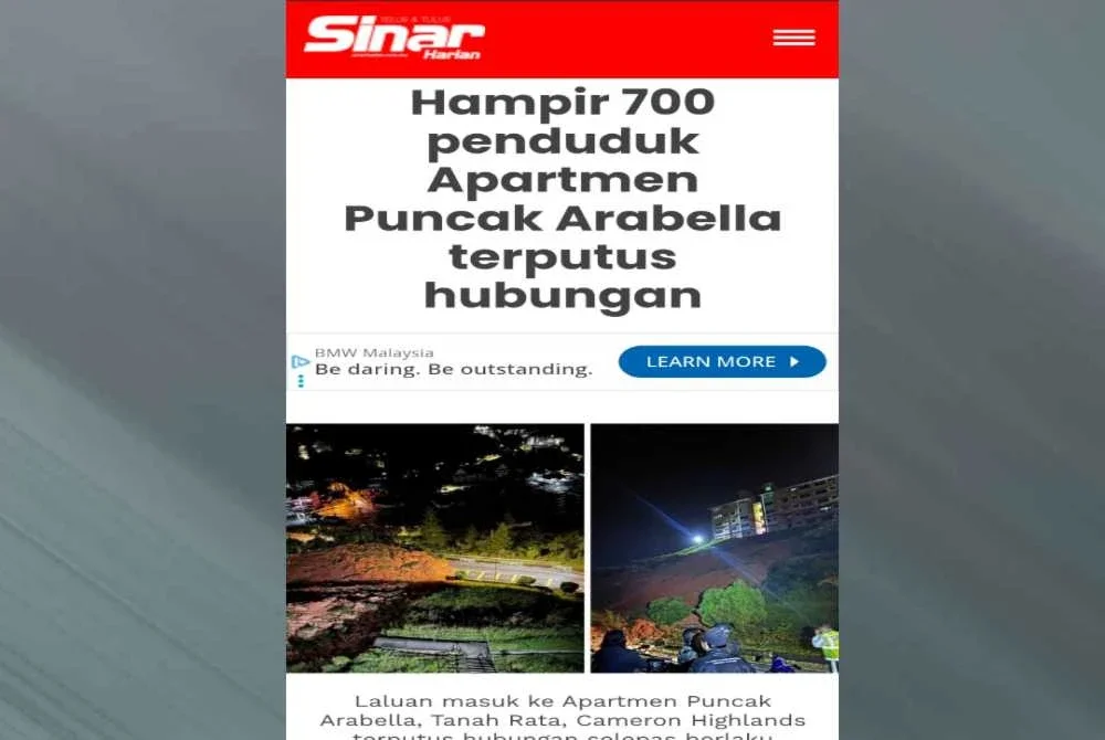 Laporan Sinar Harian berhuhung kejadian tanah runtuh di laluan utama masuk ke Perumahan Puncak Arabella, Tanah Rata, Cameron Highlands, Jumaat lalu.