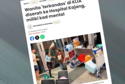 Laporan Sinar Harian berhubung wanita 'terkandas' di KLIA diserah ke Hospital Kajang, miliki kad mental