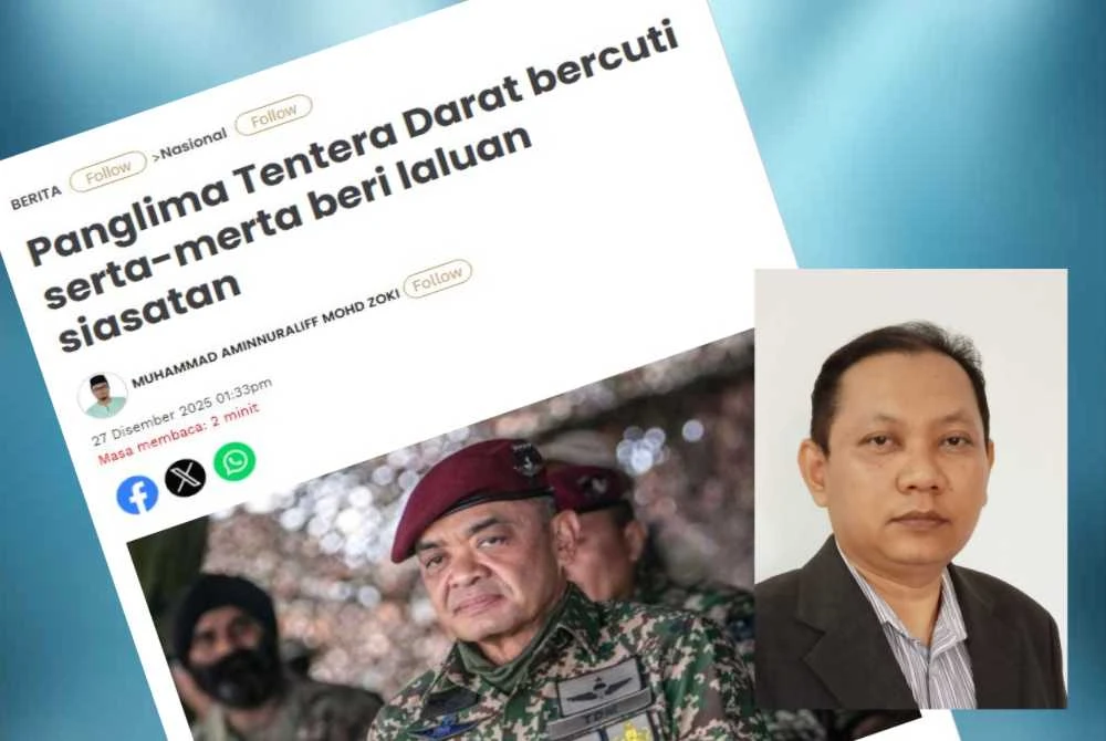 Laporan Sinar Harian pada Sabtu mengenai Panglima Tentera Darat bercuti serta-merta beri laluan siasatan. Gambar kecil: Zaki Salleh 