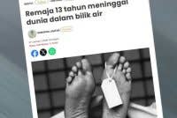 Laporan Sinar Harian berhubung kes remaja 13 tahun meninggal dunia dalam bilik air.