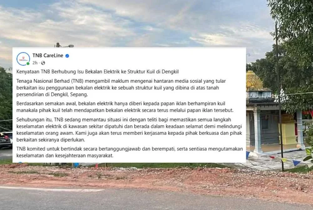 TNB dalam kenyataan sebuah struktur kuil yang dibina di atas tanah persendirian di Dengkil, Sepang beroperasi dengan mendapatkan bekalan elektrik daripada papan iklan berhampiran.