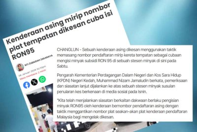 Laporan Sinar Harian sebelum ini mengenai sebuah kenderaan asing dikesan menggunakan taktik memasang nombor pendaftaran mirip kereta tempatan sebagai cubaan mengisi minyak subsidi RON 95 di Changlun.