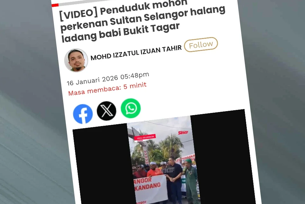 Laporan Sinar Harian berhubung penduduk mohon perkenan Sultan Selangor halang ladang babi Bukit Tagar