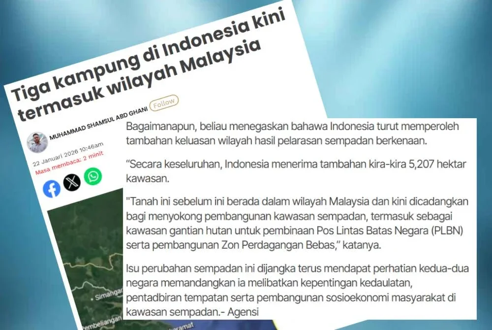 Laporan Sinar Harian sebelum ini susulan peralihan garisan sempadan antara kedua-dua negara, lapor Kompas.