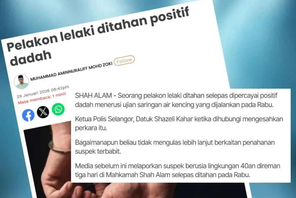 Laporan Sinar Harian mengenai seorang pelakon lelaki ditahan selepas dipercayai positif dadah menerusi ujian saringan air kencing yang dijalankan pada Rabu.