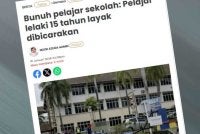 Laporan Sinar Harian berhubung kes bunuh pelajar sekolah: Pelajar lelaki 15 tahun layak dibicarakan