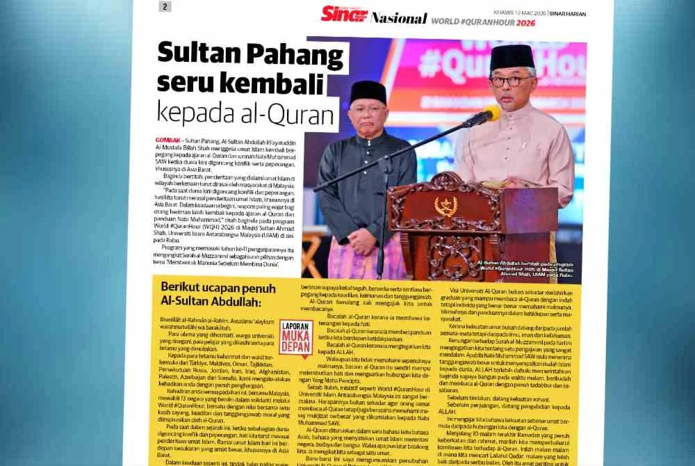 Laporan Sinar Harian mengenai titah Sultan Pahang yang menyeru umat Islam kembali berpegang kepada al-Quran.