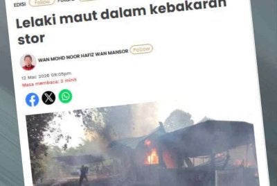 Laporan Sinar Harian berhubung lelaki maut dalam kebakaran stor