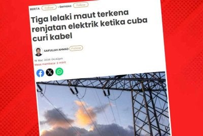 Tiga lelaki dilaporkan maut dipercayai akibat renjatan elektrik semasa cuba memotong kabel pada tiang milik TNB.