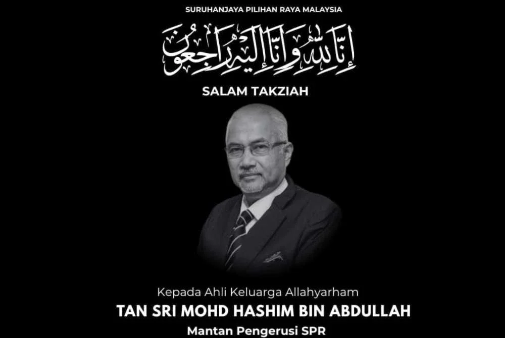 Bekas Pengerusi SPR, Mohd Hashim meninggal dunia. - Foto SPR