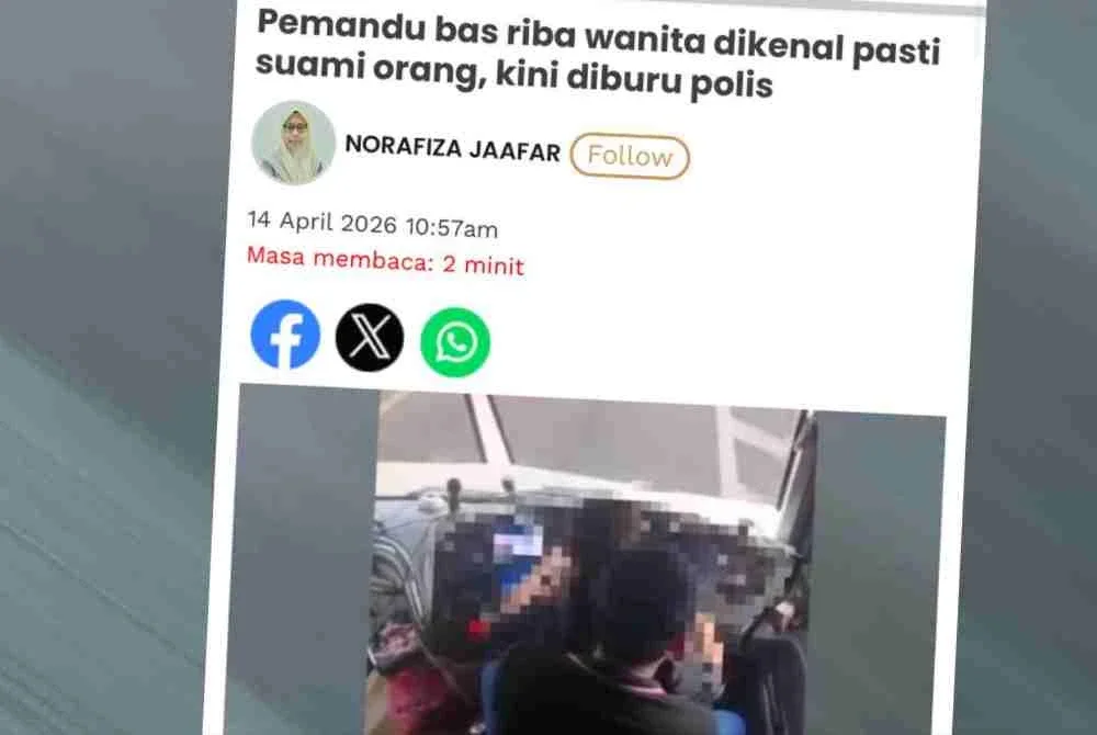 Laporan Sinar Harian pada Selasa mengenai pemandu bas riba wanita dikenal pasti suami orang dan diburu polis.