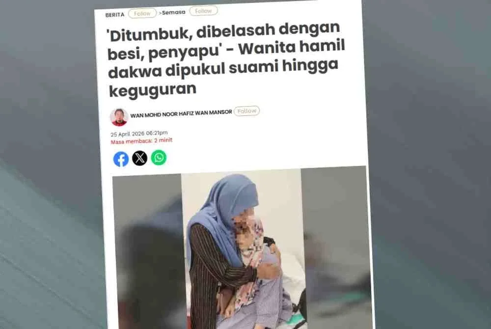 Laporan Sinar Harian mengenai wanita keguguran selepas ditumbuk dan dibelasah suami.
