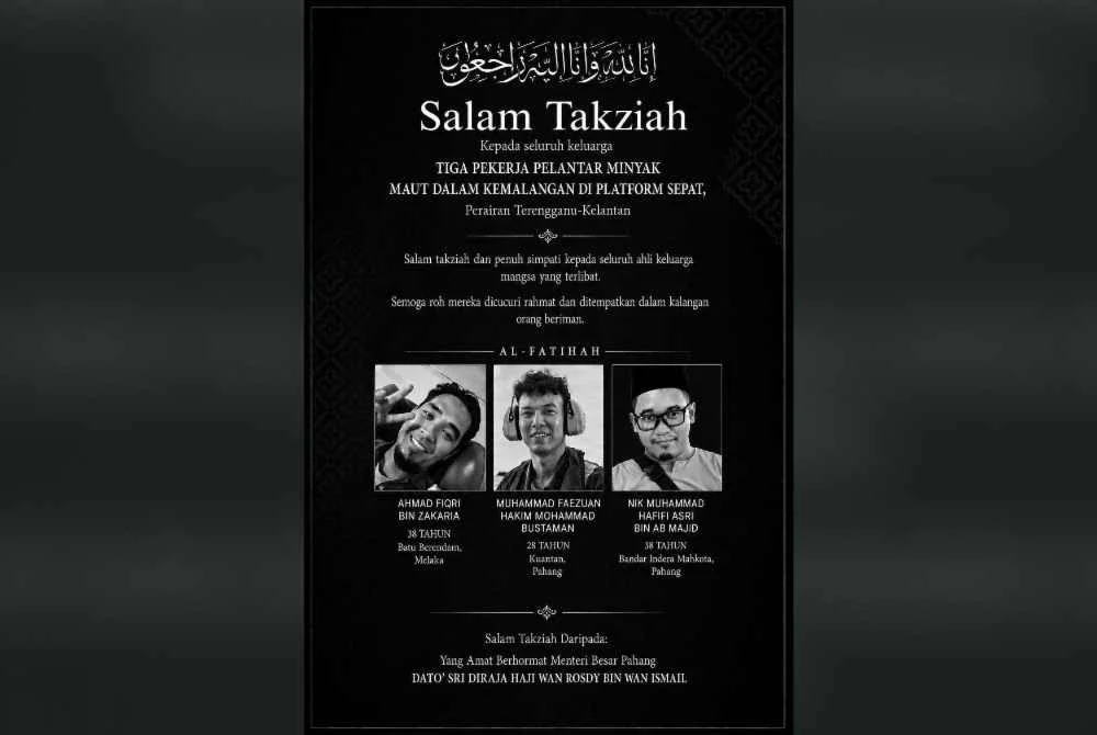 Wan Rosdy menzahirkan ucapan takziah kepada keluarga tiga pekerja yang terkorban ketika menjalankan kerja penyelenggaraan di Platform Sepat di perairan Terengganu-Kelantan pada Ahad.