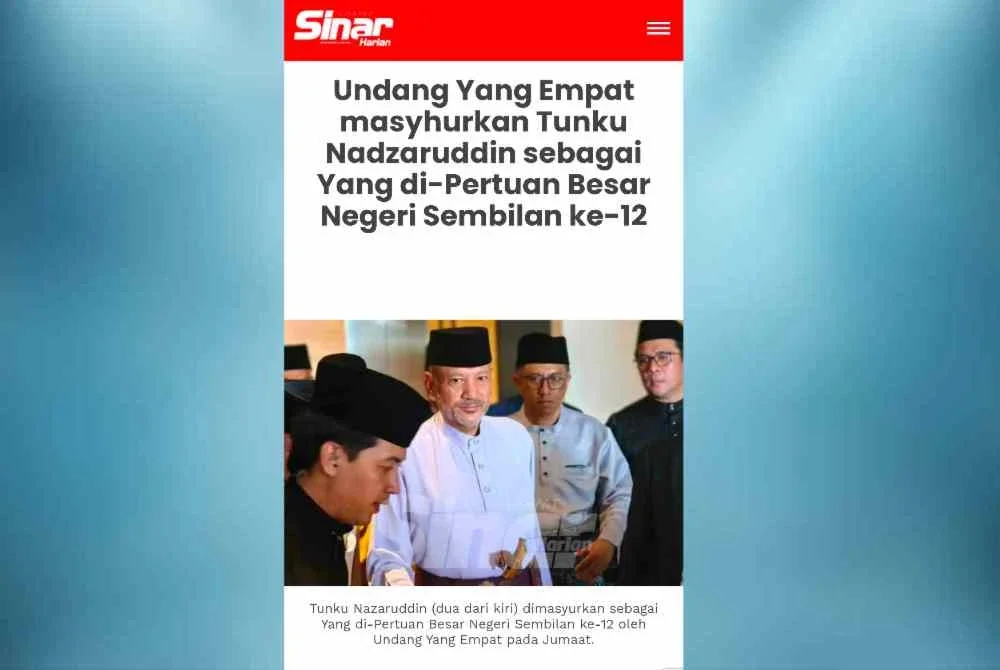 Laporan Sinar Harian berkenaan pemasyuhran Tunku Nadzaruddin oleh Undang Yang Empat