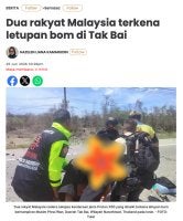 Laporan Sinar Harian pada 29 Jun lalu berhubung insiden letupan bom di Tak Bai yang mencederakan dua rakyat Malaysia. 