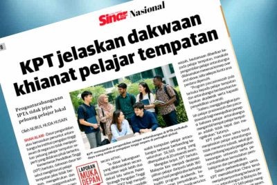 Laporan Sinar Harian mengenai KPT jelaskan dakwaan khianat pelajar tempatan. 