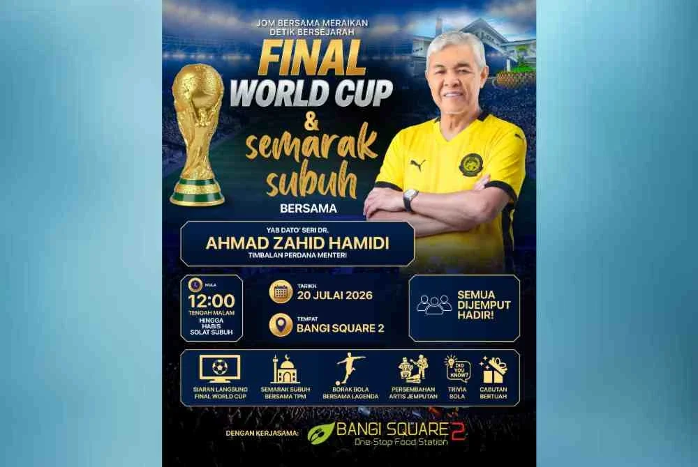 Orang ramai dijemput memeriahkan final Piala Dunia 2026 Viewing Party & Semarak Subuh bersama Timbalan Perdana Menteri, Datuk Seri Dr Ahmad Zahid Hamidi di Bangi Square 2, bermula jam 12 tengah malam, Isnin ini.