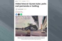 Laporan Sinar Harian mengenai polis cari pemandu e-hailing berikutan video hina al-Quran tular.