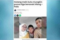 Laporan Sinar Harian pada Rabu mengenai hutang main kutu mungkin punca tiga beranak hilang. 