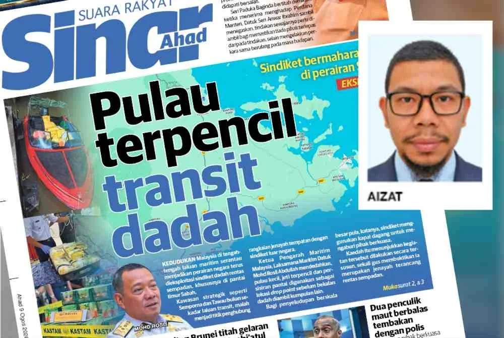 Laporan Sinar Harian mengenai sindiket dadah yang menjadikan pulau terpencil sebagai transit penyeludupan dadah.